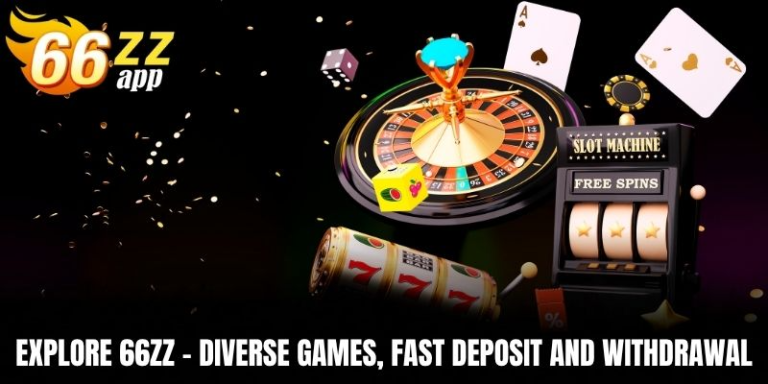 Explore 66ZZ – Diverse Games, Fast Deposit And Withdrawal